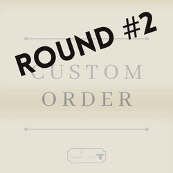 Round #2- 2024 Custom Order Slot